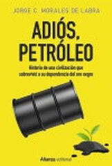 Adi&oacute;s, petr&oacute;leo