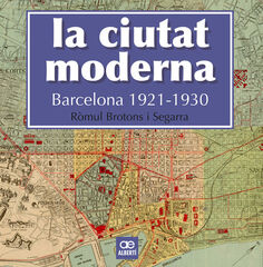 La ciutat moderna. Barcelona 1921-1930