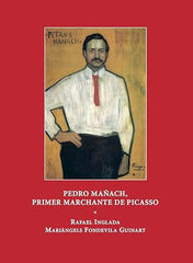 Pedro Ma&ntilde;ach, primer marchante de Picasso