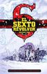 El 6&ordm; rev&oacute;lver 3