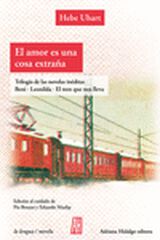 El amor es una cosa extra&ntilde;a. Tres libros in&eacute;ditos.