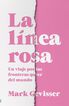 La l&iacute;nea rosa