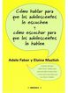 C&oacute;mo hablar para que los adolescentes le escuchen