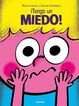 &iexcl;Tengo un miedo!