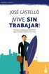 &iexcl;Vive sin trabajar!