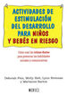 Actividades de estimulaci&oacute;n del desarrollo para ni&ntilde;os y beb&eacute;s en riesgo