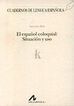 El espa&ntilde;ol coloquial: situaci&oacute;n y uso (k)