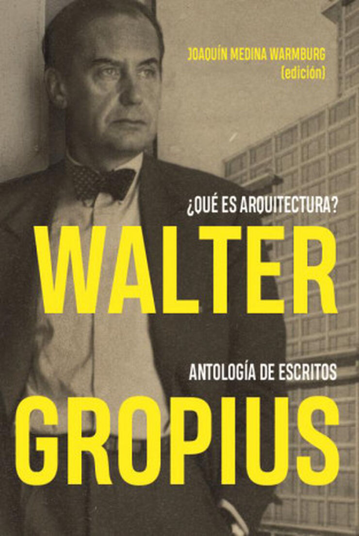 Walter gropius &iquest;qu&eacute; es arquitectura?