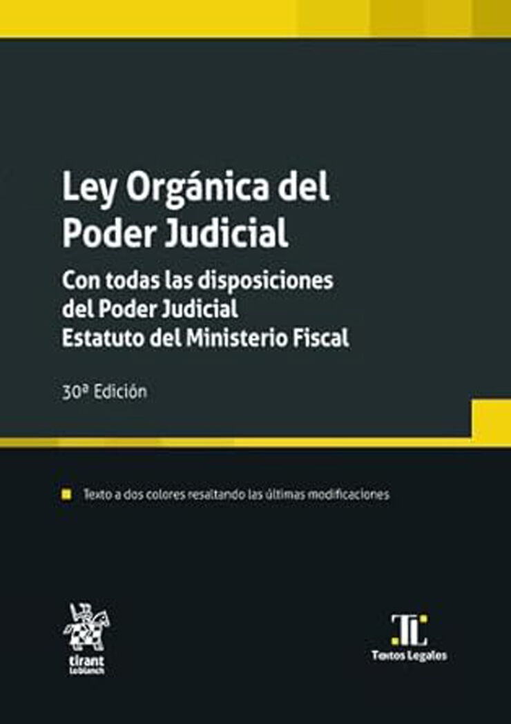 Ley Org&aacute;nica el Poder Judicial. Con todas las disposiciones del Poder Judicial. Estatuto del Ministerio Fiscal 30&ordf; Edici&oacute;n