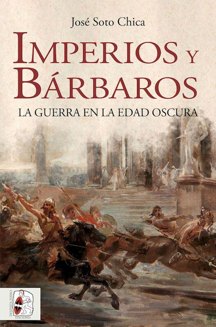 Imperios y b&aacute;rbaros: La guerra en la Edad Oscura