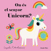 On &eacute;s el senyor Unicorn?