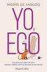 Yo, ego. Una gu&iacute;a para dejar de sufrir, conectar contigo mismo y alcanzar la paz