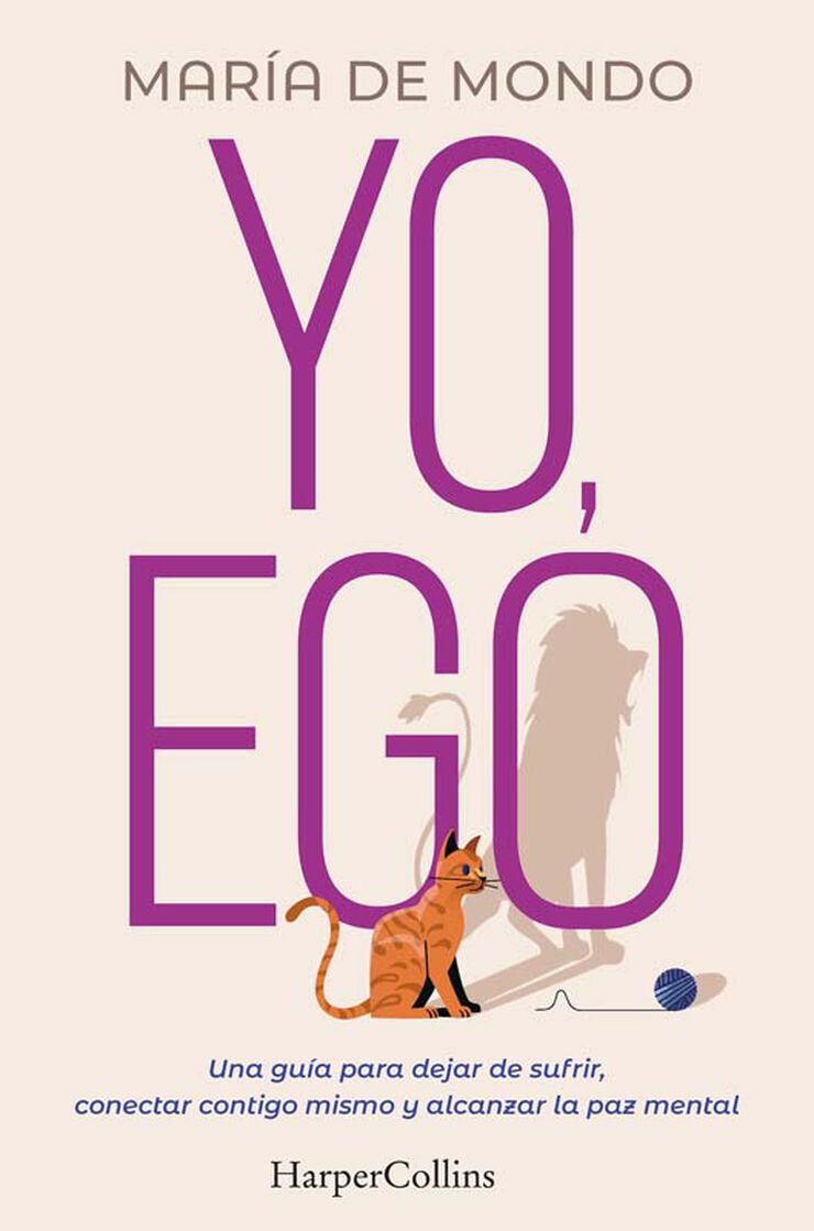 Yo, ego. Una gu&iacute;a para dejar de sufrir, conectar contigo mismo y alcanzar la paz