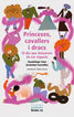 Princeses, cavallers i dracs. El dia que deix&agrave;rem de ser xiquets