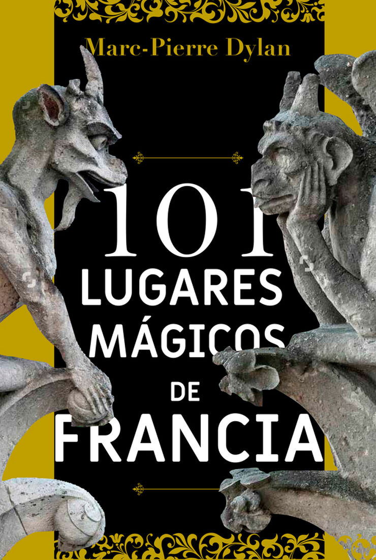 101 lugares m&aacute;gicos de Francia