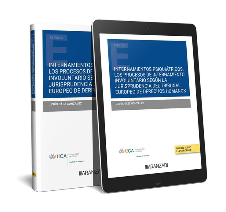 Internamientos psiqui&aacute;tricos. Los procesos de internamiento involuntario seg&uacute;n la jurisprudencia del Tribunal Europeo de Derechos Humanos (Papel + e-