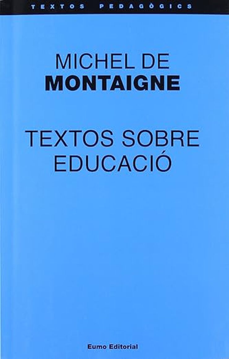 Textos sobre educaci&oacute; - Michel Montaigne