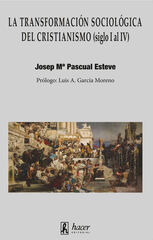 La transformaci&oacute;n sociol&oacute;gica del cristianismo (siglo I al IV)