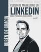 Curso de marketing en LinkedIn. Menos publicidad, m&aacute;s clientes