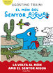 El m&oacute;n del senyor Aigua 3. La volta al m&oacute;n amb el senyor Aigua