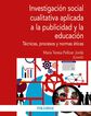 Investigaci&oacute;n social cualitativa aplicada a la publicidad y la educaci&oacute;n