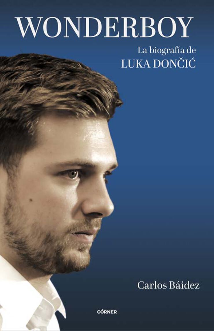 Wonderboy. La biograf&iacute;a de Luka Doncic
