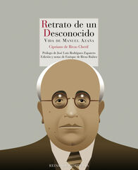 Retrato de un desconocido. Vida de manuel Aza&ntilde;a