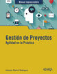 Gesti&oacute;n de Proyectos. Agilidad en la Pr&aacute;