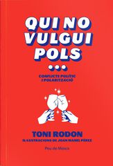 Qui no vulgui pols... Conflicte politic