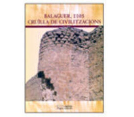 Balaguer, 1105. Cru&iuml;lla de civilitzacions