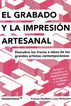 El Grabado Y La Impresi&oacute;n Artesanal