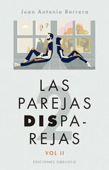 Las parejas disparejas. Vol. II