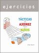 T&aacute;cticas de ajedrez para ni&ntilde;os. Cuaderno de ejercicios