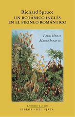 Richard Spruce, un bot&aacute;nico ingl&eacute;s en el Pirineo rom&aacute;ntico