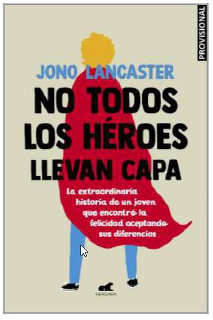 No todos los h&eacute;roes llevan capa