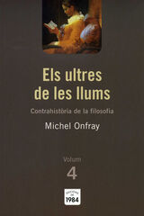 Els ultres de les llums (Contrahist&ograve;ria de la filosofia, 4)
