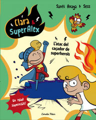 Clara & Super&Agrave;lex. L atac del ca&ccedil;ador de