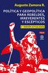 Pol&iacute;tica y geopol&iacute;tica para rebeldes, irreverentes y esc&eacute;pticos