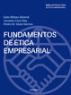 Fundamentos de &eacute;tica empresarial