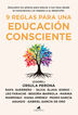 9 reglas para una educaci&oacute;n consciente