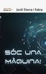 S&oacute;c una m&agrave;quina