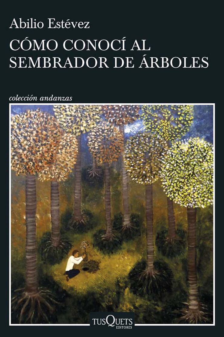 C&oacute;mo conoc&iacute; al sembrador de &aacute;rboles