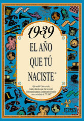1939 El a&ntilde;o que t&uacute; naciste