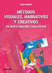 M&eacute;todos visuales, narrativos y creativos en investigaci&oacute;n cualitativa