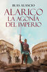 Alarico. La agon&iacute;a del imperio