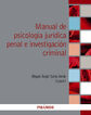 Manual de psicolog&iacute;a jur&iacute;dica penal e investigaci&oacute;n criminal