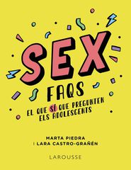 Sex FAQS. El que S&Iacute; que pregunten els adolescents