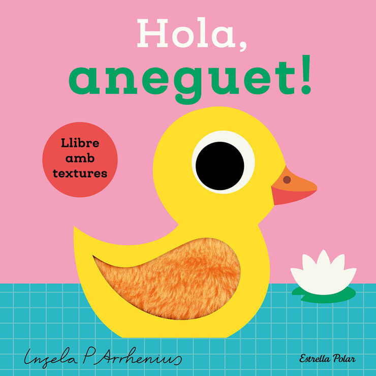 Hola, aneguet! Llibre amb textures