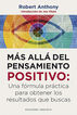 M&Aacute;S ALL&Aacute; DEL PENSAMIENTO POSITIVO