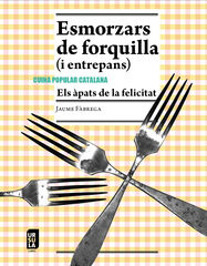 Esmorzars de&nbsp;forquilla (i entrepans)